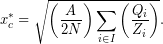 \begin{equation*} x_c^*=\sqrt{\left(\frac{A}{2N}\right)\sum_{i\in I}\left(\frac{Q_i}{Z_i }\right)}. \end{equation*}